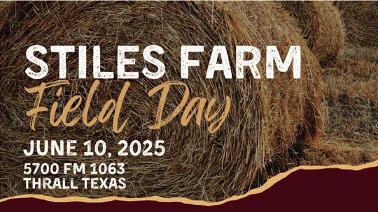 Stiles Farm Field Day planned for June 10 in Thrall