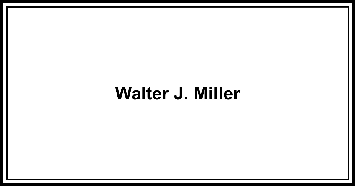 Obituary: Walter J. Miller